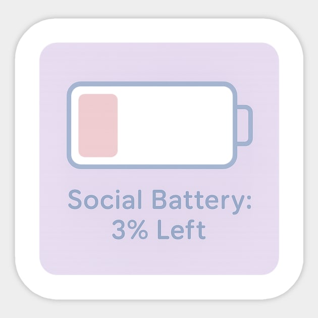 Social Battery: 3% Left Sticker by Fauzi's Store